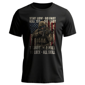 Stay Low Go Fast Kill First Die Last 1 T-Shirt