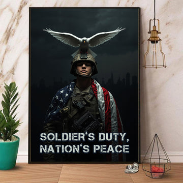 Soldier’s Duty Nation’s Peace Honor Courage and Sacrifice in Service to American Freedom Poster