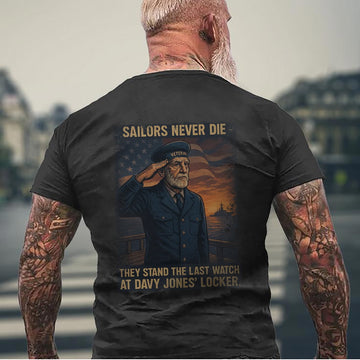 Sailors Never Die They Stand the Last Watch at Davy Jones’ Locker US Navy Veteran Tribute T-Shirt