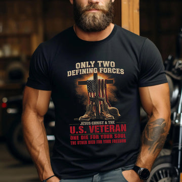 Only Two Defining Forces Jesus Christ and the US Veteran Patriotic Tribute T-Shirt