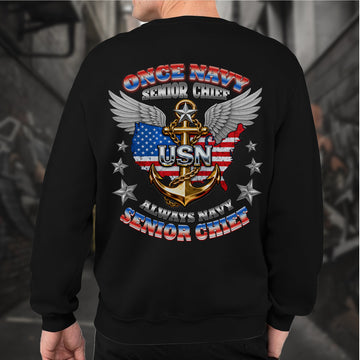 Once Navy Senior Chief Always Navy Senior Chief Proud US Military Veteran Honor Courage Sweatshirt