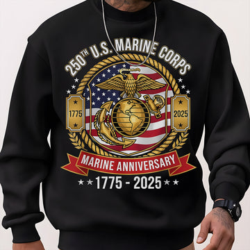 250th US Marine Corps Anniversary 1775–2025 Proud US Military Veteran Honor Courage Semper Fi Sweatshirt