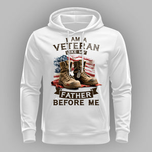 I Am a Veteran Like My Father Before Me Hoodie