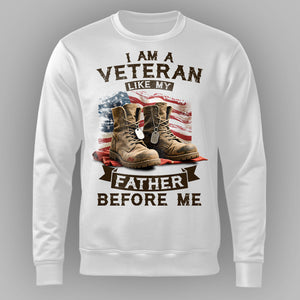 I Am a Veteran Like My Father Before Me Sweatshirt