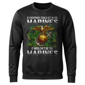 If Everybody Could Get in the Marines Sweatshirt