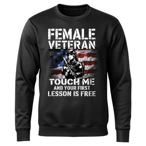 Female Veteran Touch Me and Your First Sweatshirt