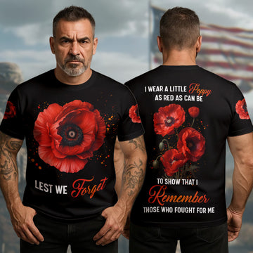 I Wear a Little Red Poppy to Show I Remember Those Who Fought for Me Veteran Tribute All-over Print T-Shirt