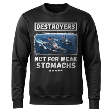Destroyers Not for Weak Stomachs US Sweatshirt