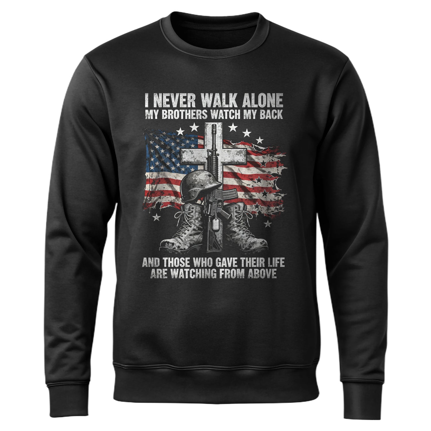 I Never Walk Alone My Brothers Watch My Sweatshirt