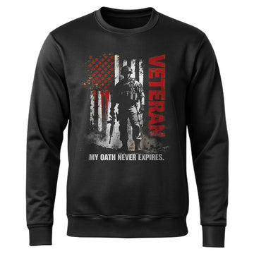 Veteran My Oath Never Expires Military Sweatshirt