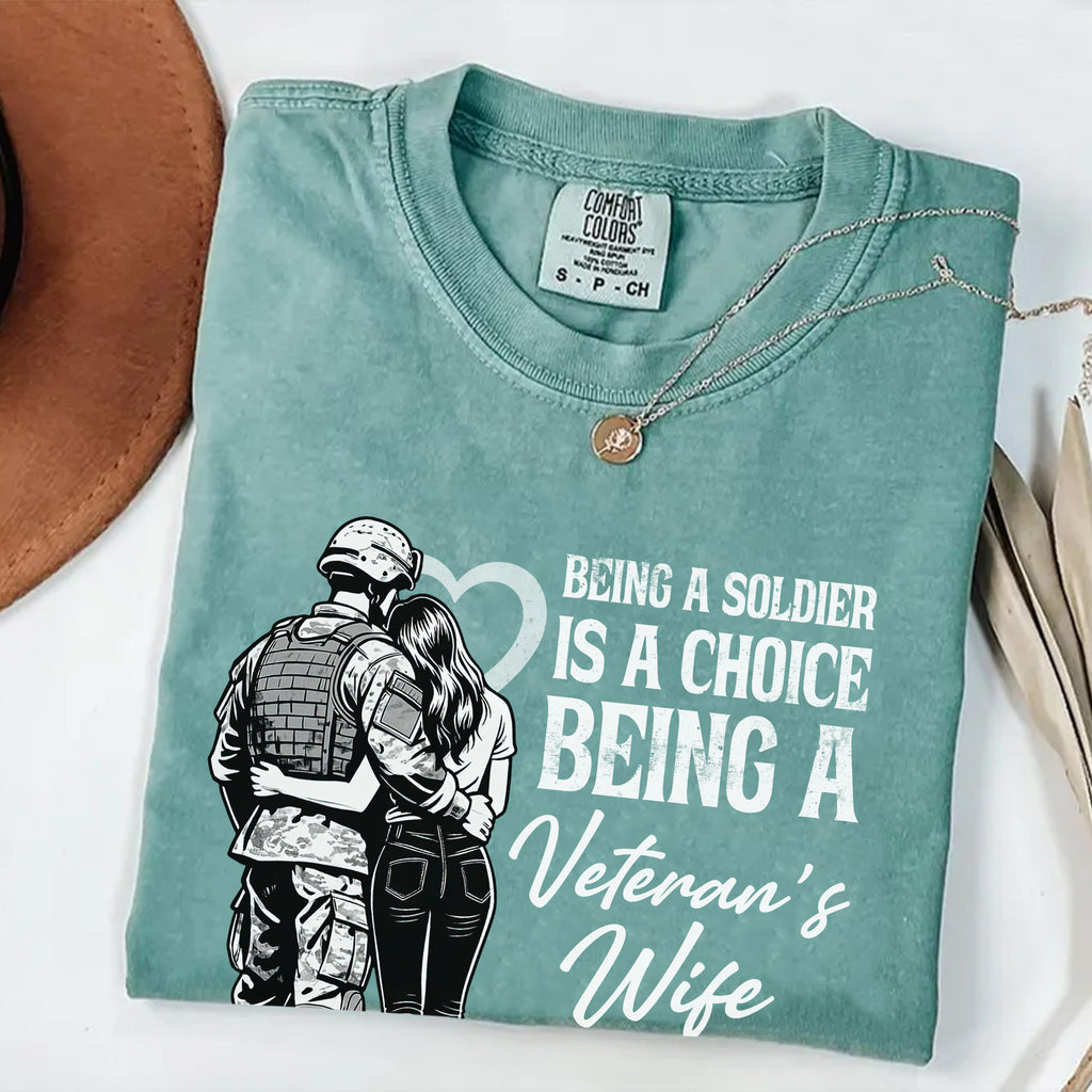 Being a Soldier Is a Choice Comfort Colors T-Shirt