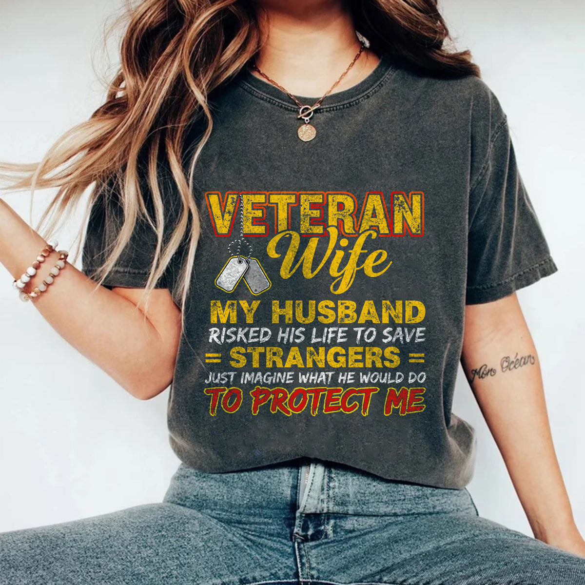 Veteran Wife My Husband Risked His Life to Save Strangers Imagine What He'd Do to Protect Me T-Shirt