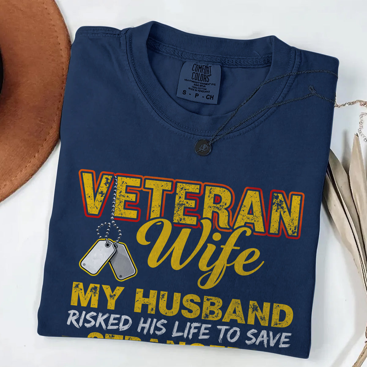Veteran Wife My Husband Risked His Life to Save Strangers Imagine What He'd Do to Protect Me T-Shirt