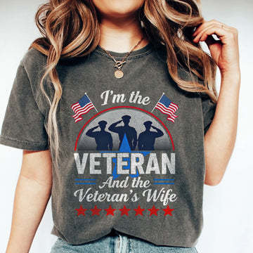I’m the Veteran and Wife Comfort Colors T-Shirt