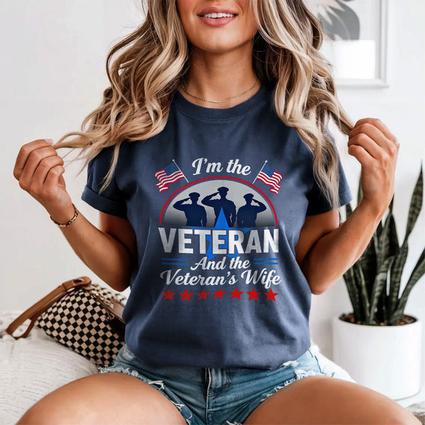 I’m the Veteran and Wife Comfort Colors T-Shirt