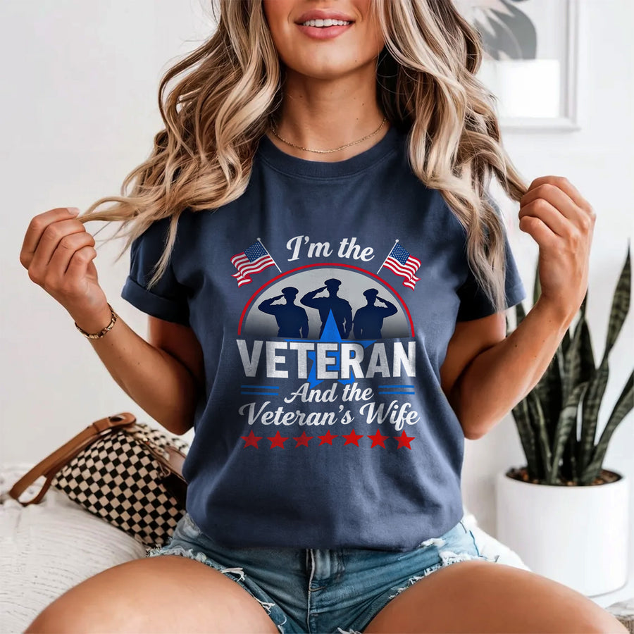 I’m the Veteran and Wife Comfort Colors T-Shirt