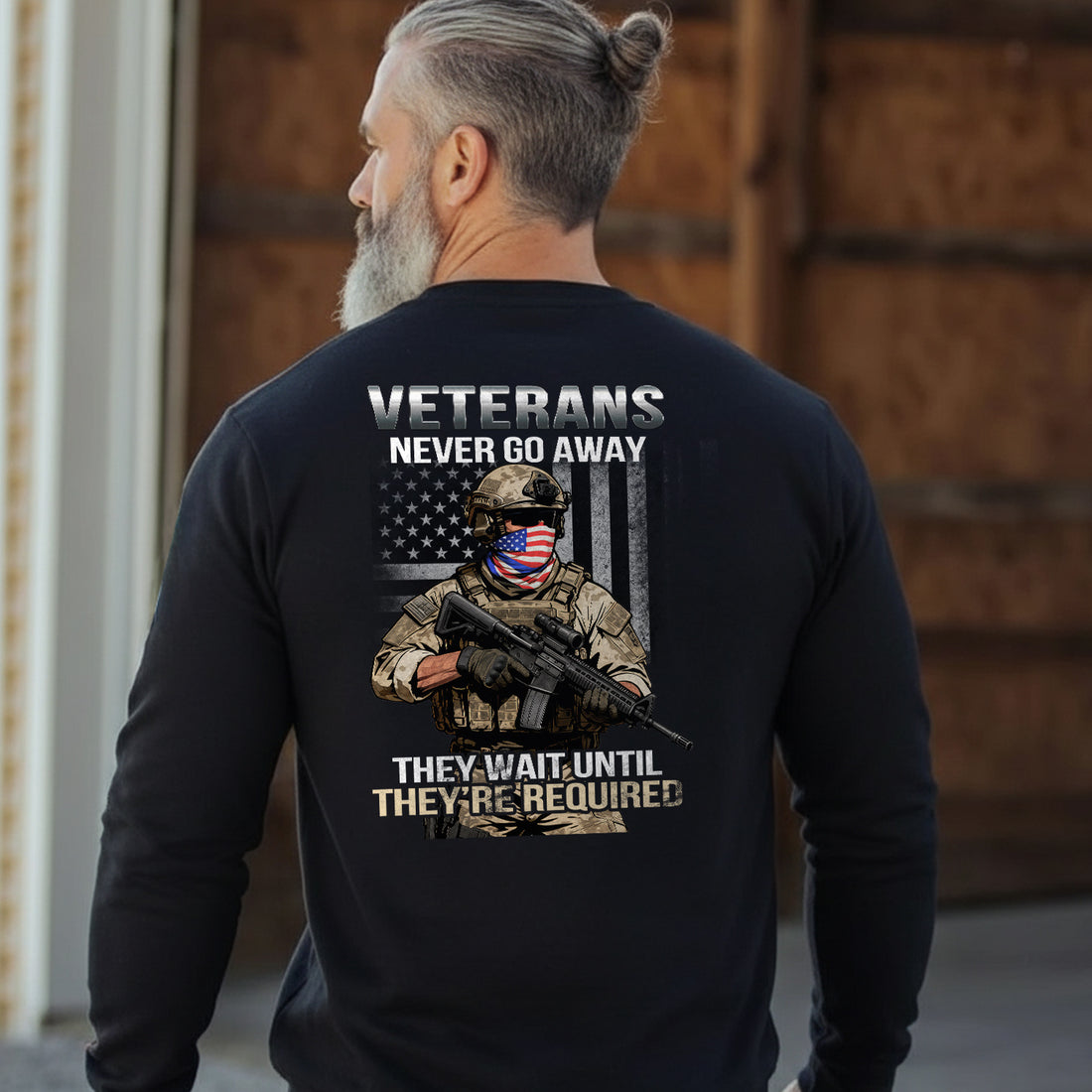 Veterans Never Go Away They Wait Until Sweatshirt