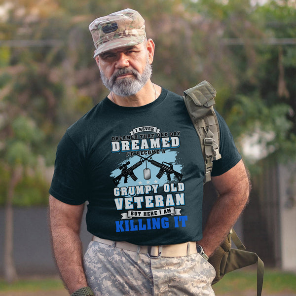 I Never Dreamed I'd Become a Grumpy Old T-Shirt
