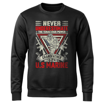 Never Underestimate the Tenacious Power Sweatshirt