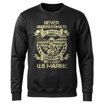Never Underestimate the Tenacious Power Sweatshirt