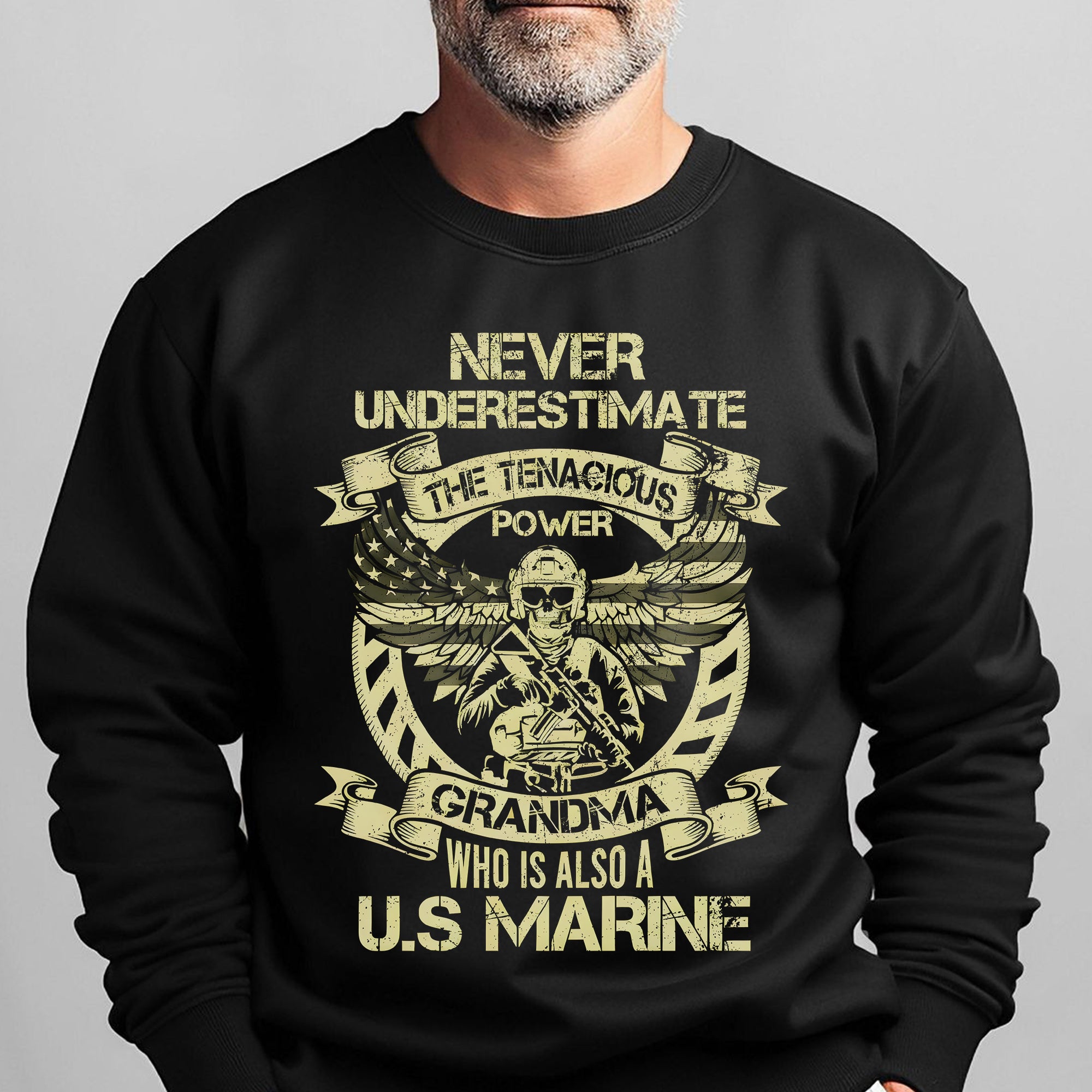 Never Underestimate the Tenacious Power Sweatshirt