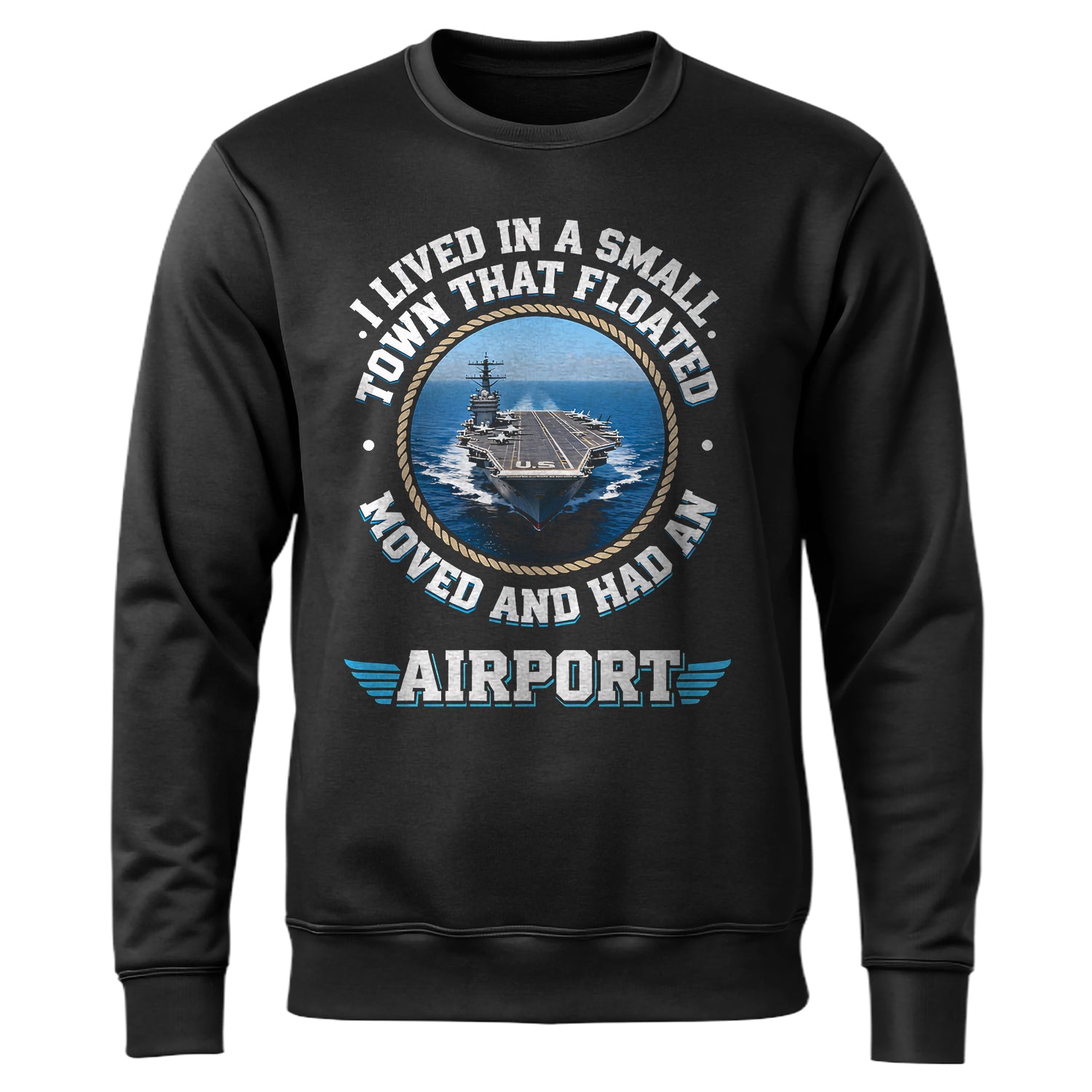 I Lived in a Small Town That Floated Sweatshirt