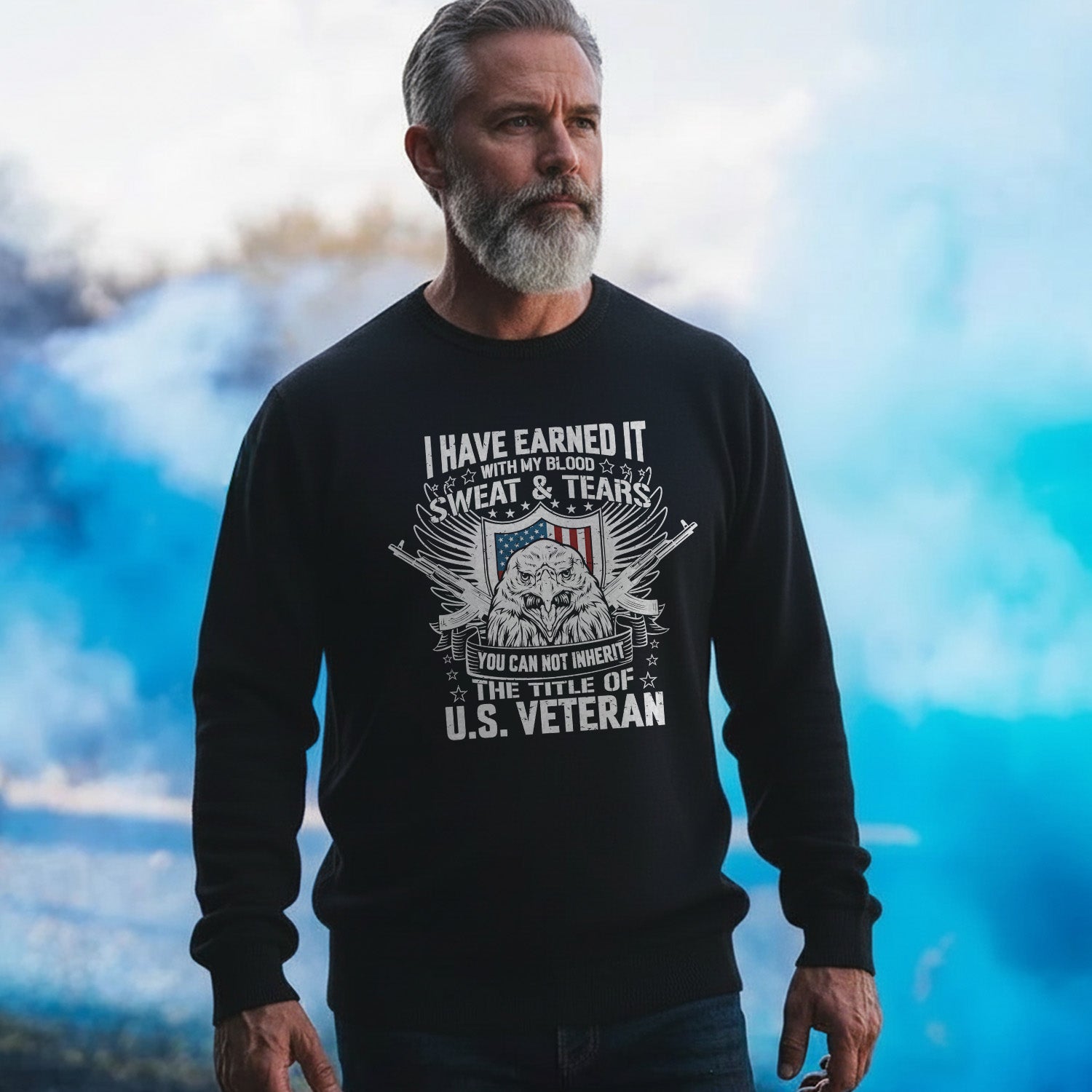 I Have Earned It With My Blood Sweat and Tears You Cannot Inherit the Title of US Veteran Sweatshirt