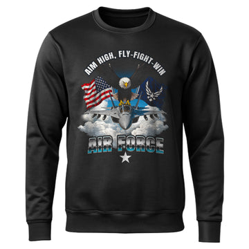 Aim High Fly Fight Win Air Force Sweatshirt