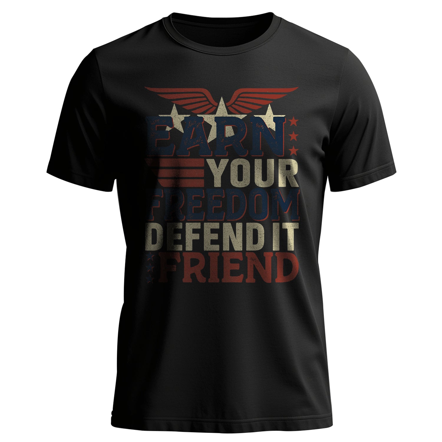 Earn Your Freedom Defend It Friend US T-Shirt