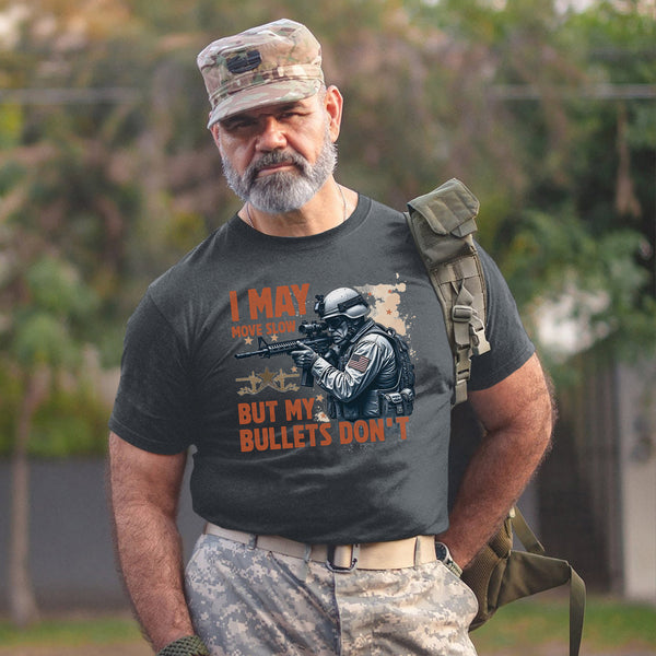 I May Move Slow But My Bullets Don’t US T-Shirt