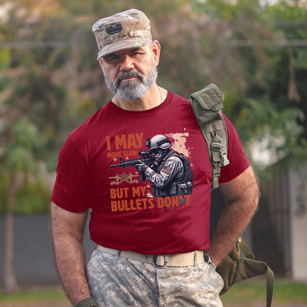 I May Move Slow But My Bullets Don’t US T-Shirt