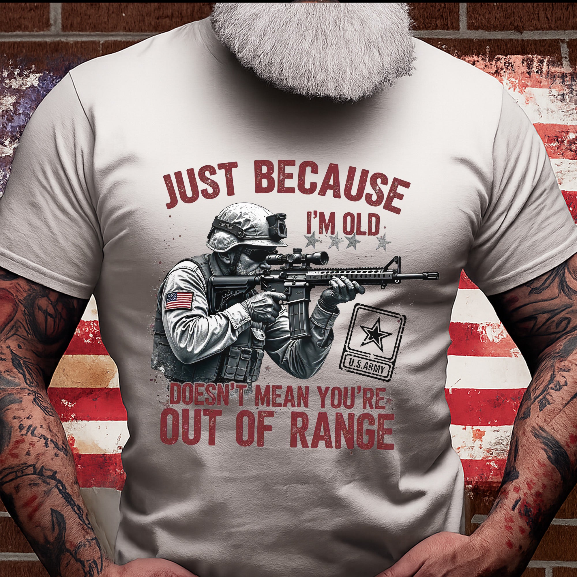 Just Because I’m Old Doesn’t Mean You’re Out of Range US Veteran T-Shirt