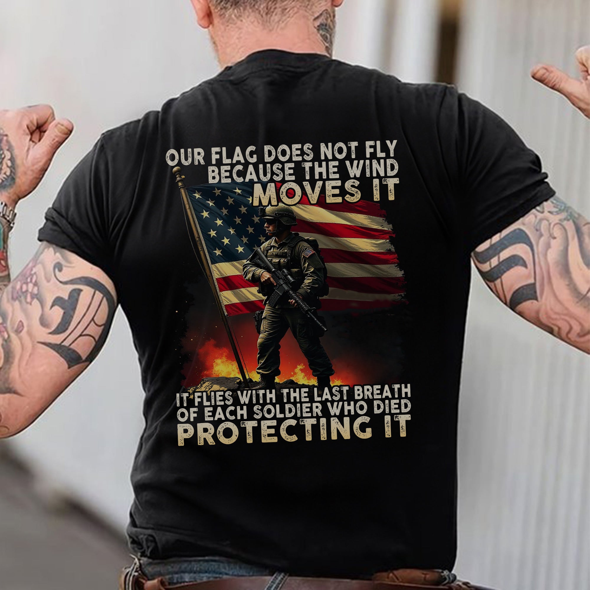Our Flag Flies with the Last Breath of Every Soldier Who Died Protecting It US Military Tribute T-Shirt