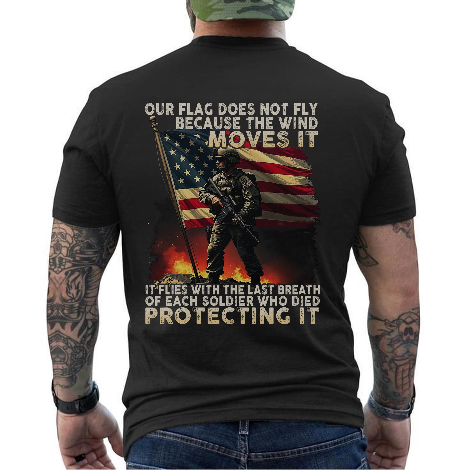 Our Flag Flies with the Last Breath of Every Soldier Who Died Protecting It US Military Tribute T-Shirt