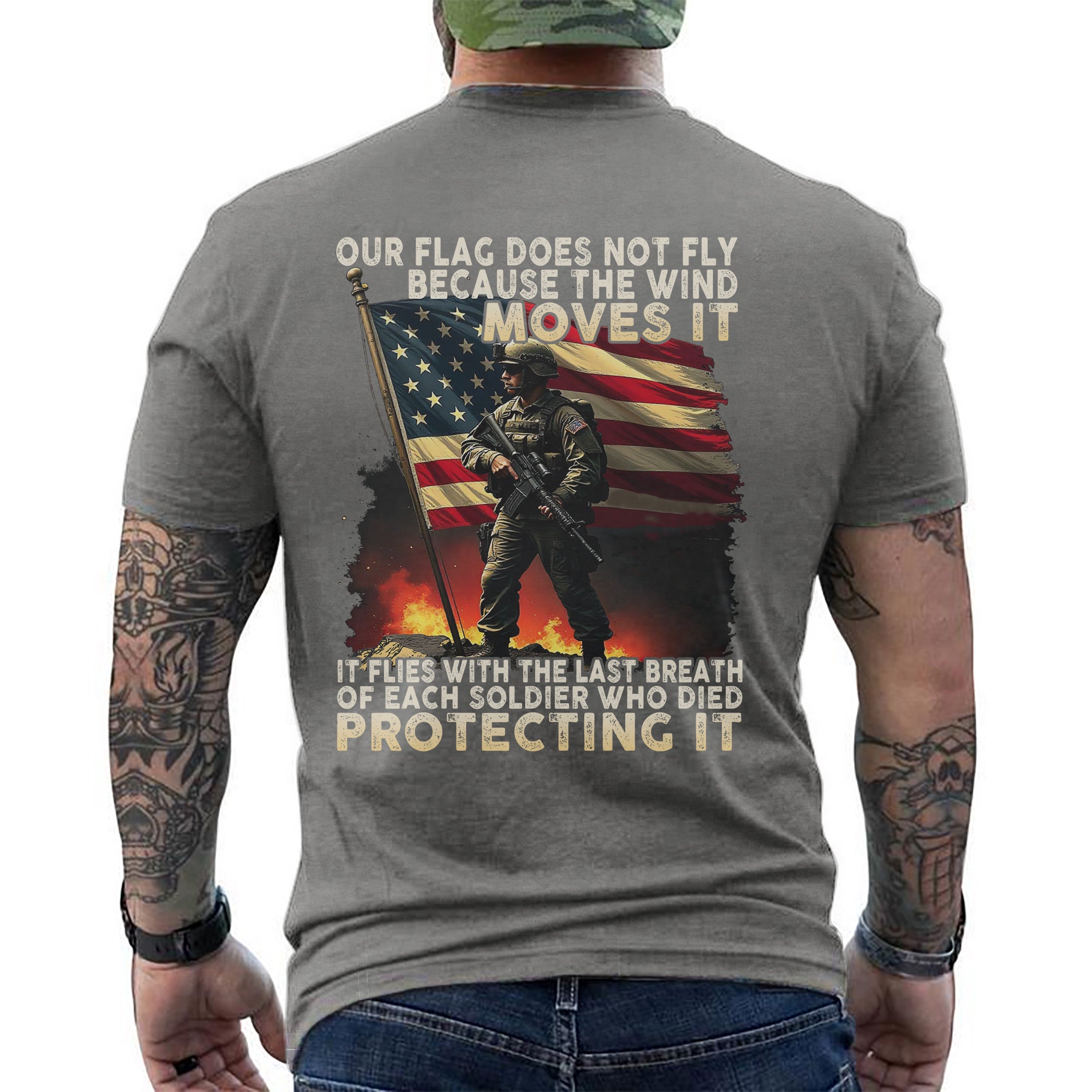 Our Flag Flies with the Last Breath of Every Soldier Who Died Protecting It US Military Tribute T-Shirt