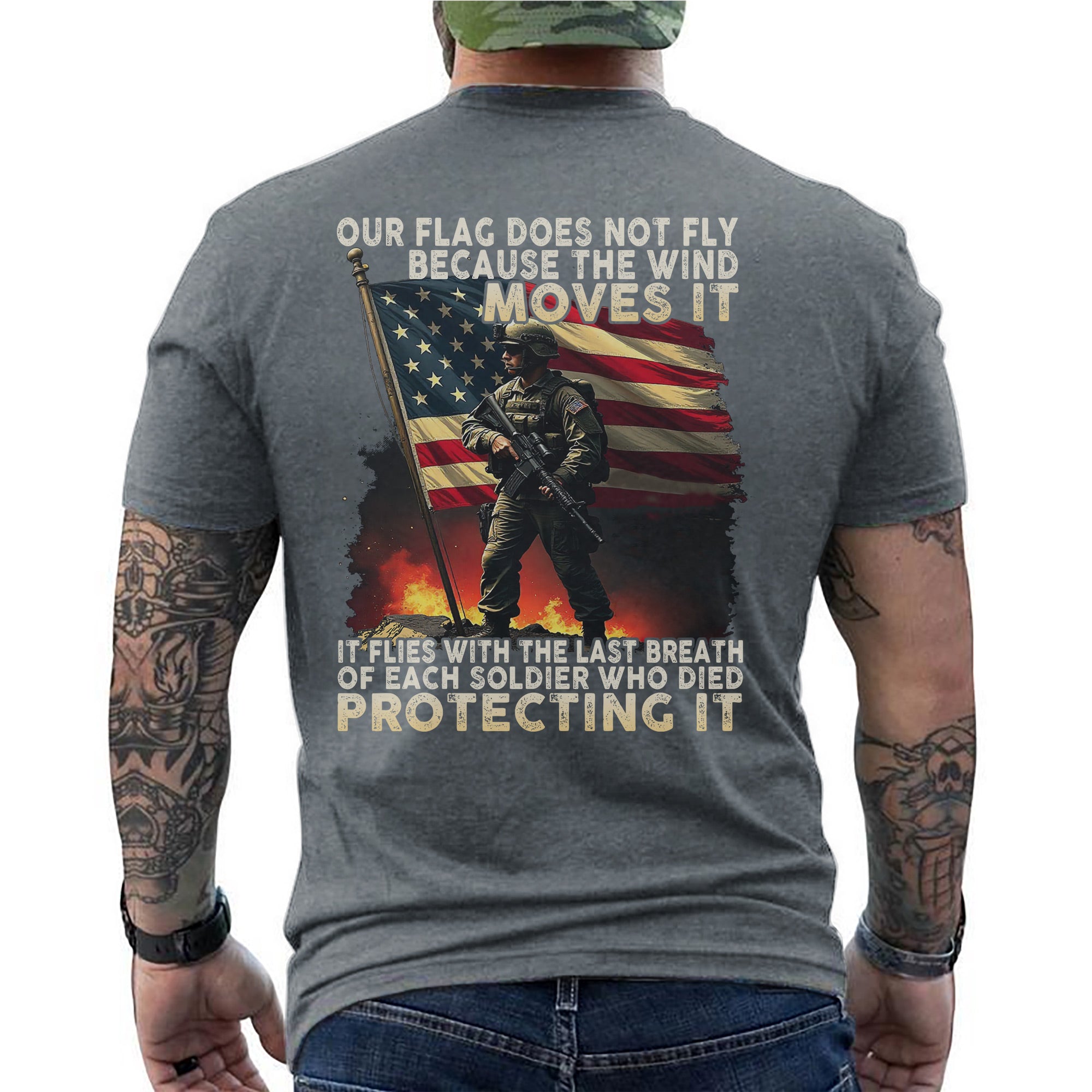 Our Flag Flies with the Last Breath of Every Soldier Who Died Protecting It US Military Tribute T-Shirt