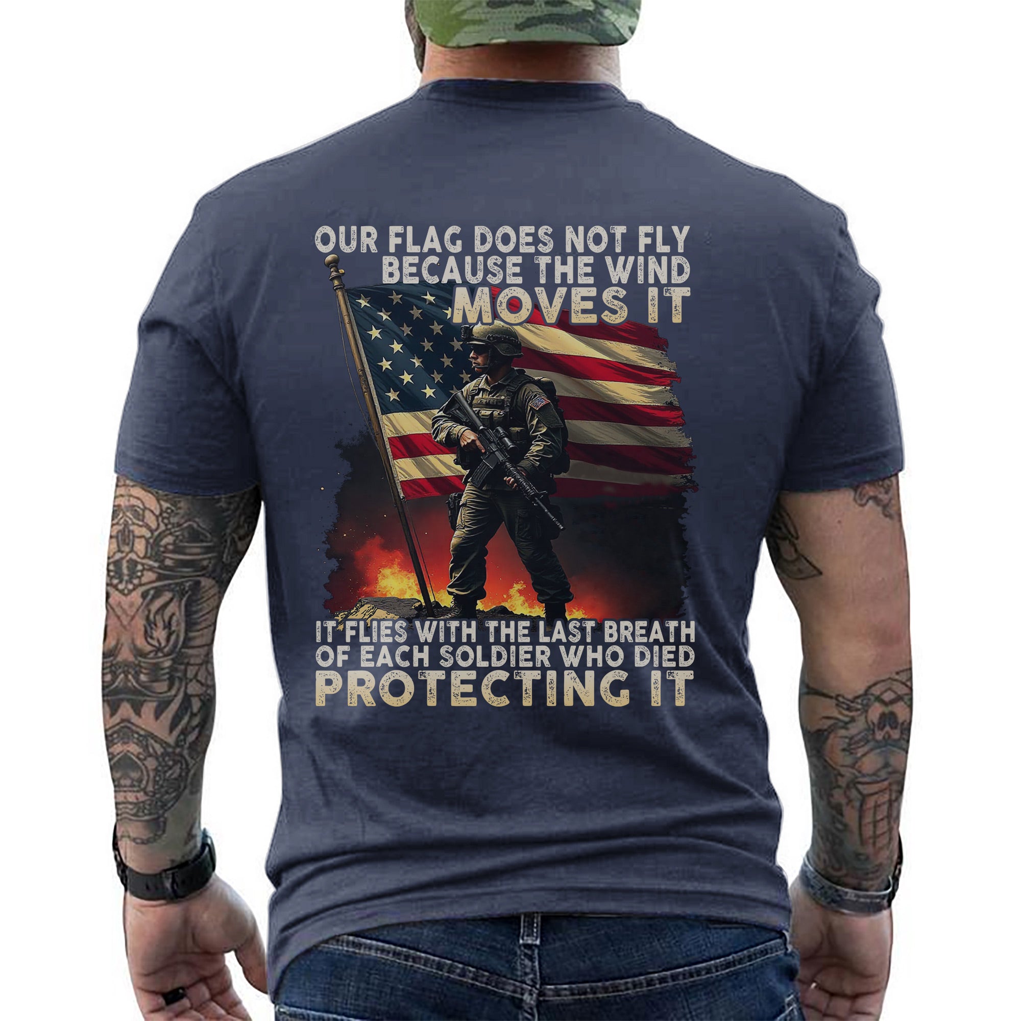 Our Flag Flies with the Last Breath of Every Soldier Who Died Protecting It US Military Tribute T-Shirt