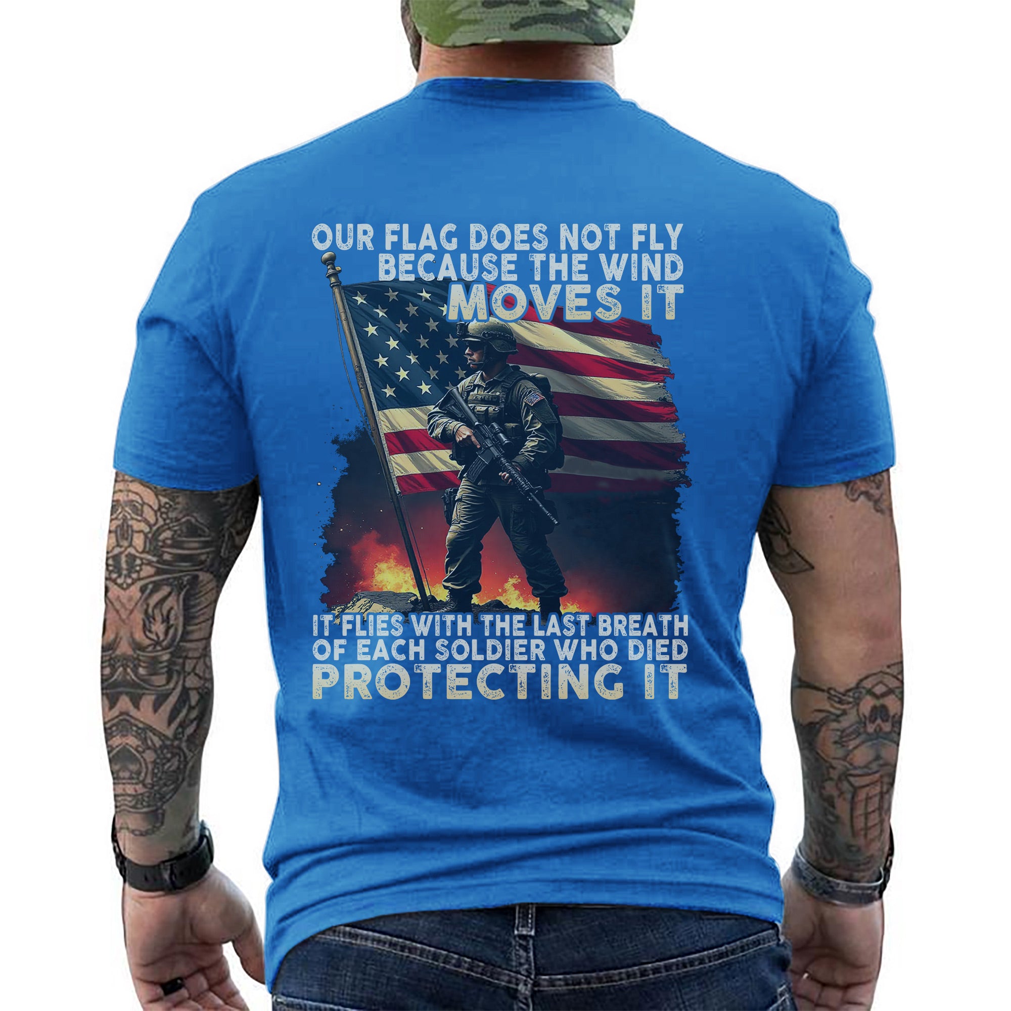 Our Flag Flies with the Last Breath of Every Soldier Who Died Protecting It US Military Tribute T-Shirt