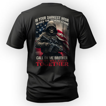 In Your Darkest Hour When the Demons Come T-Shirt
