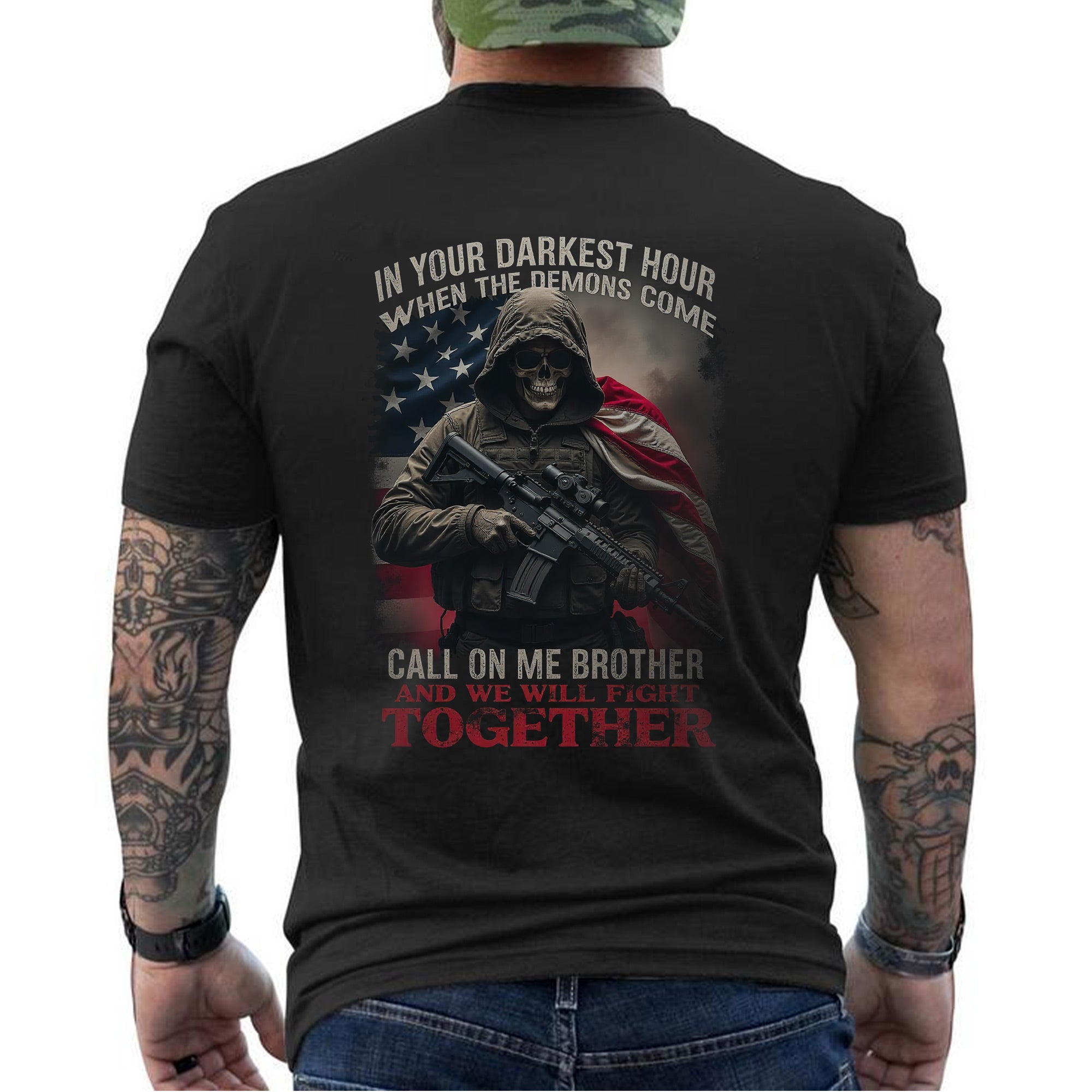 In Your Darkest Hour When the Demons Come Call on Me Brother and We Will Fight Together Veteran Tribute T-Shirt