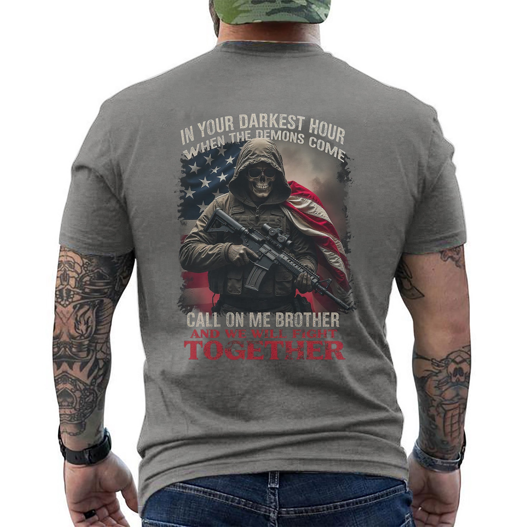 In Your Darkest Hour When the Demons Come Call on Me Brother and We Will Fight Together Veteran Tribute T-Shirt