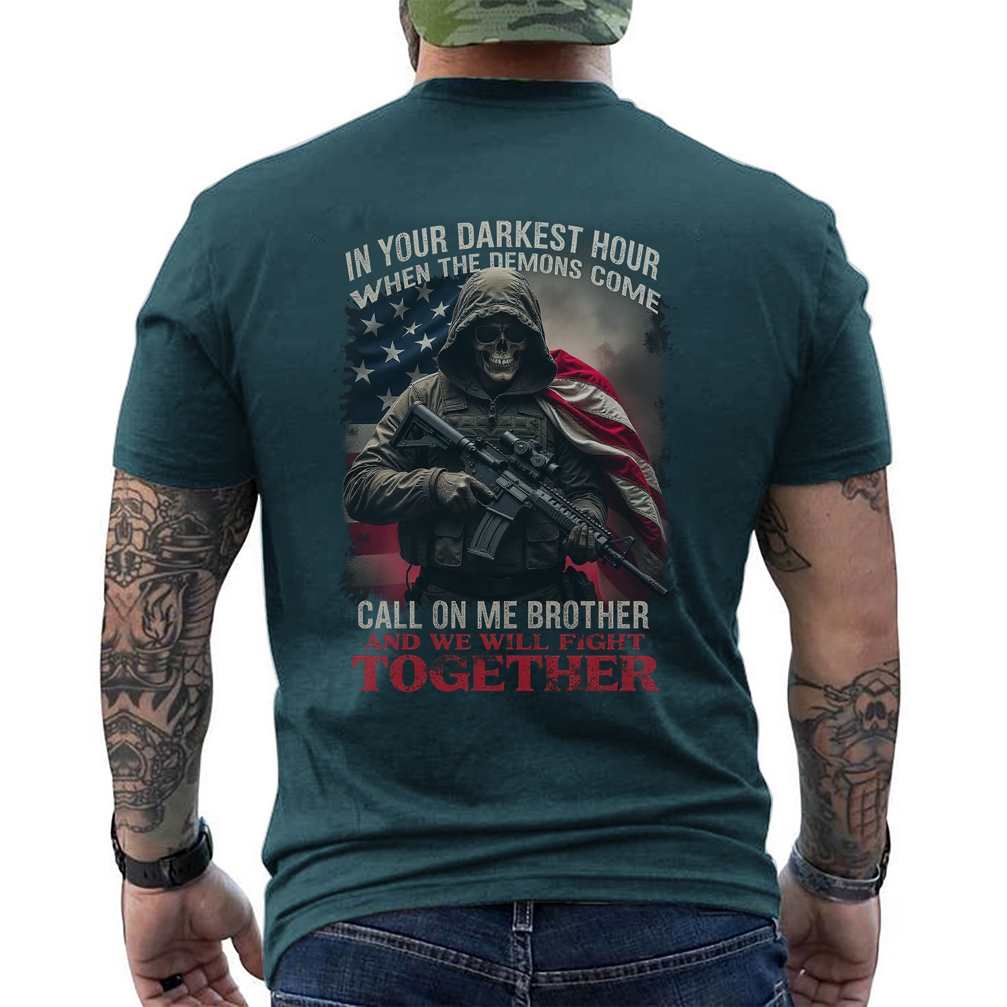 In Your Darkest Hour When the Demons Come Call on Me Brother and We Will Fight Together Veteran Tribute T-Shirt