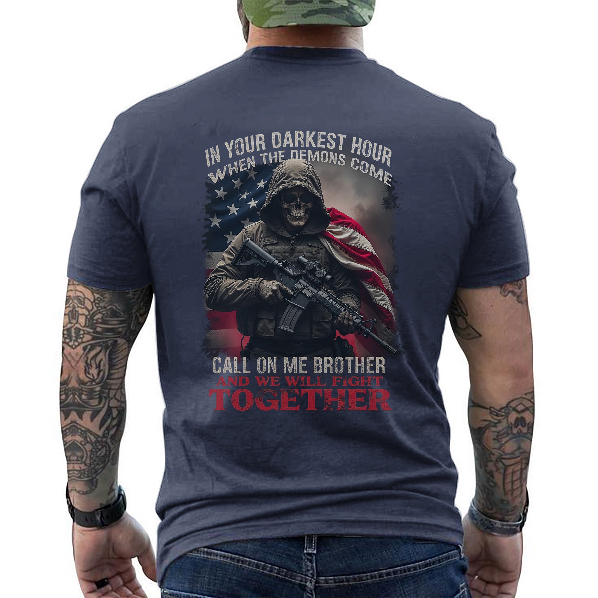 In Your Darkest Hour When the Demons Come Call on Me Brother and We Will Fight Together Veteran Tribute T-Shirt