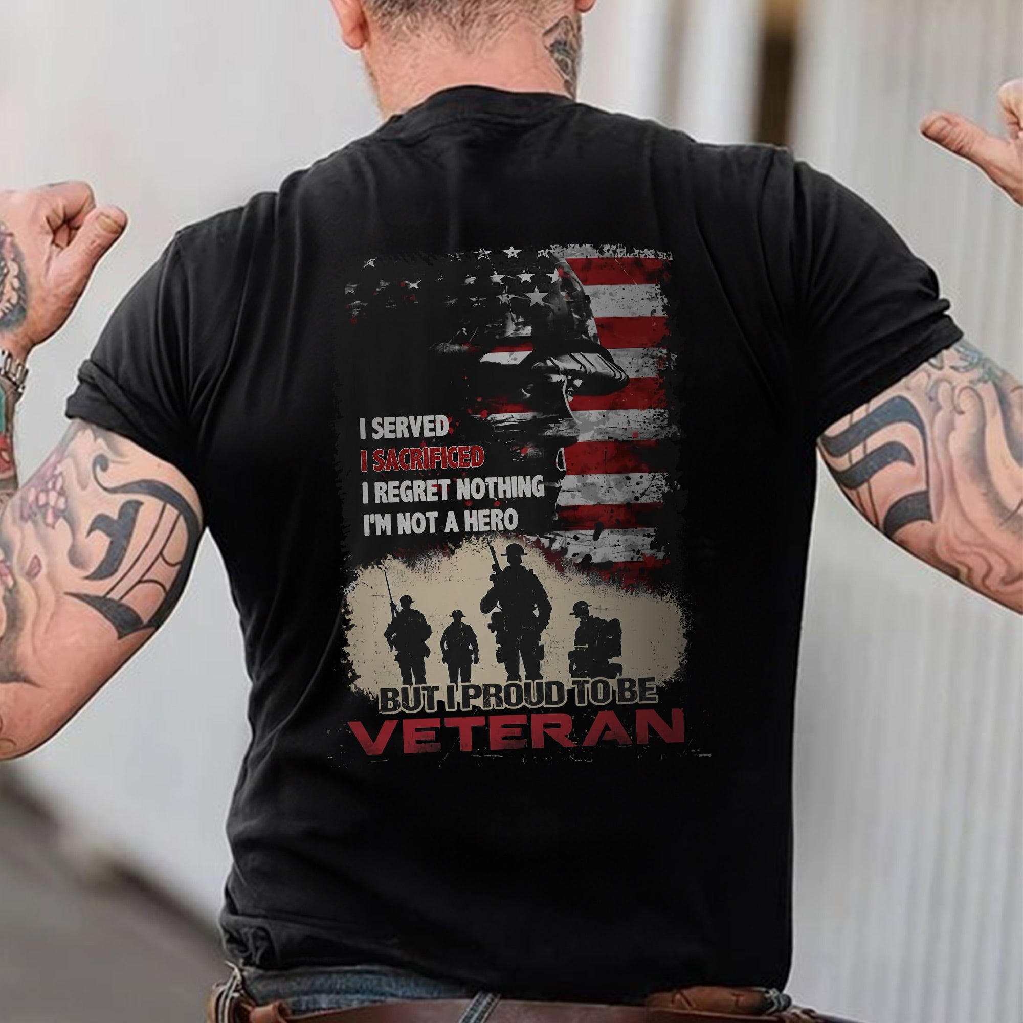 I Served I Sacrificed I Regret Nothing I’m Proud to Be a Veteran US Military Tribute T-Shirt