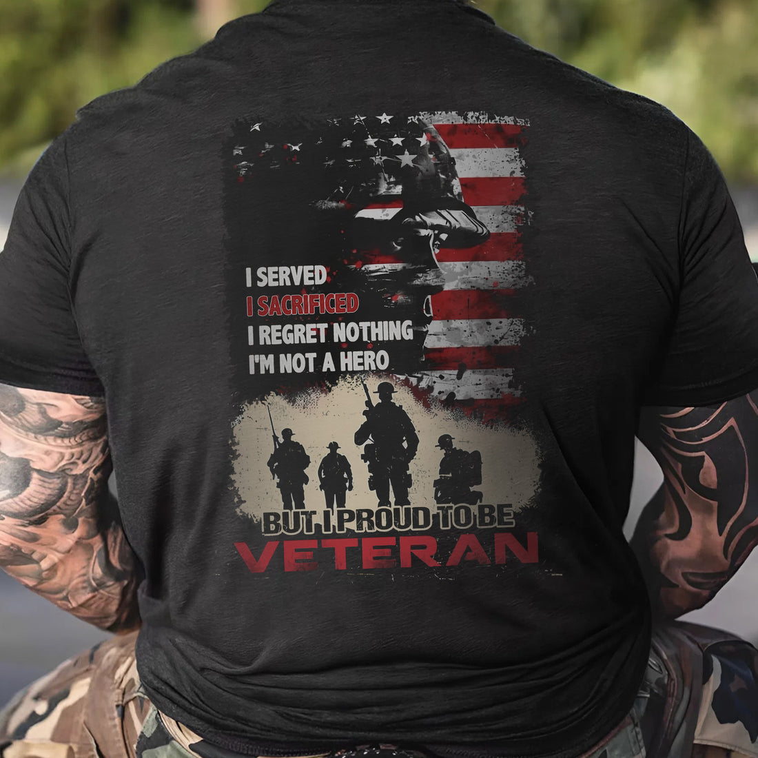 I Served I Sacrificed I Regret Nothing I’m Proud to Be a Veteran US Military Tribute T-Shirt