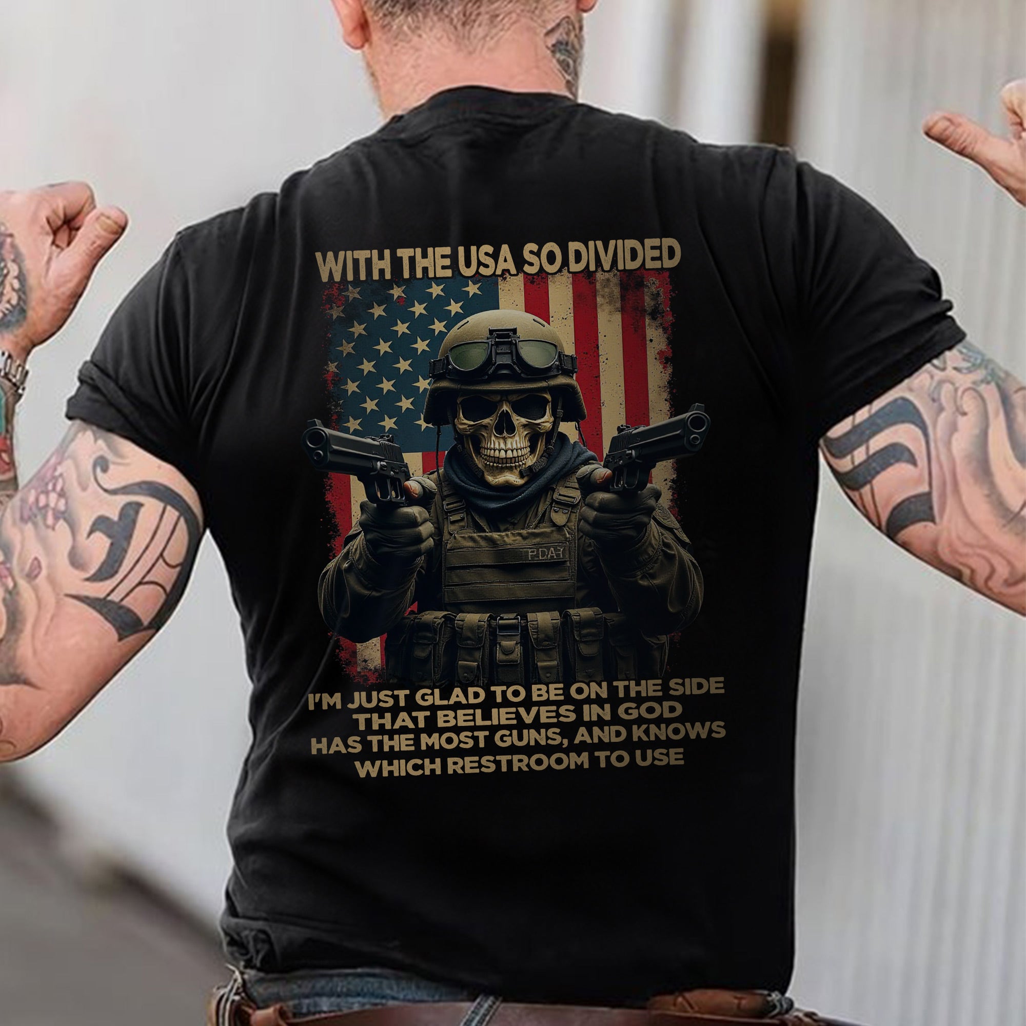 With the USA So Divided I’m Glad to Be on the Side That Believes in God Has Guns and Knows Which Restroom to Use T-Shirt