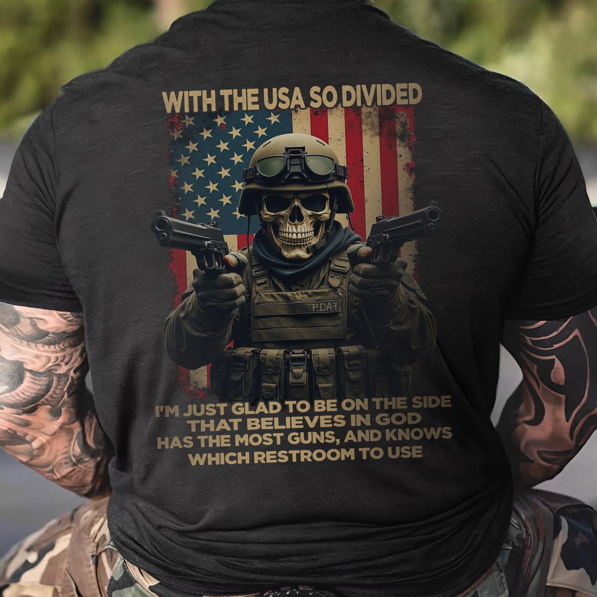With the USA So Divided I’m Glad to Be on the Side That Believes in God Has Guns and Knows Which Restroom to Use T-Shirt