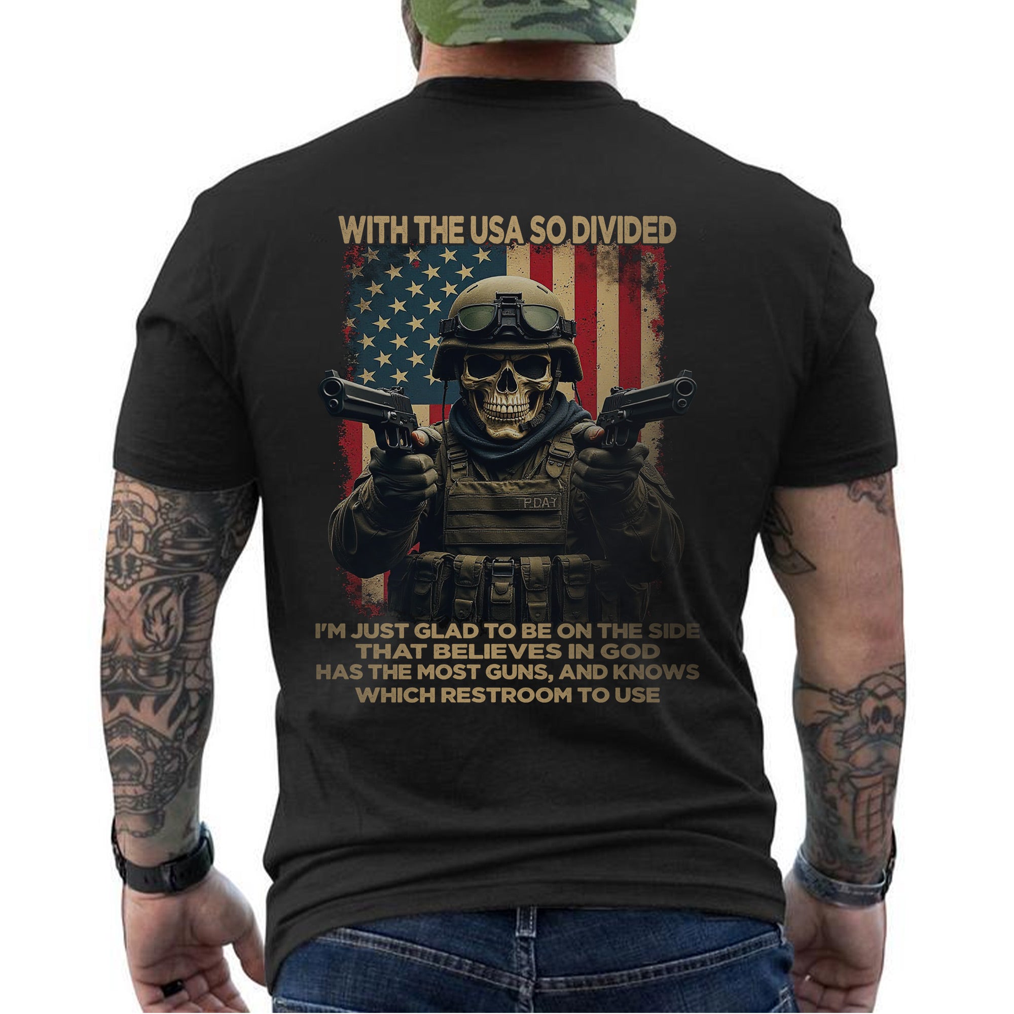 With the USA So Divided I’m Glad to Be on the Side That Believes in God Has Guns and Knows Which Restroom to Use T-Shirt