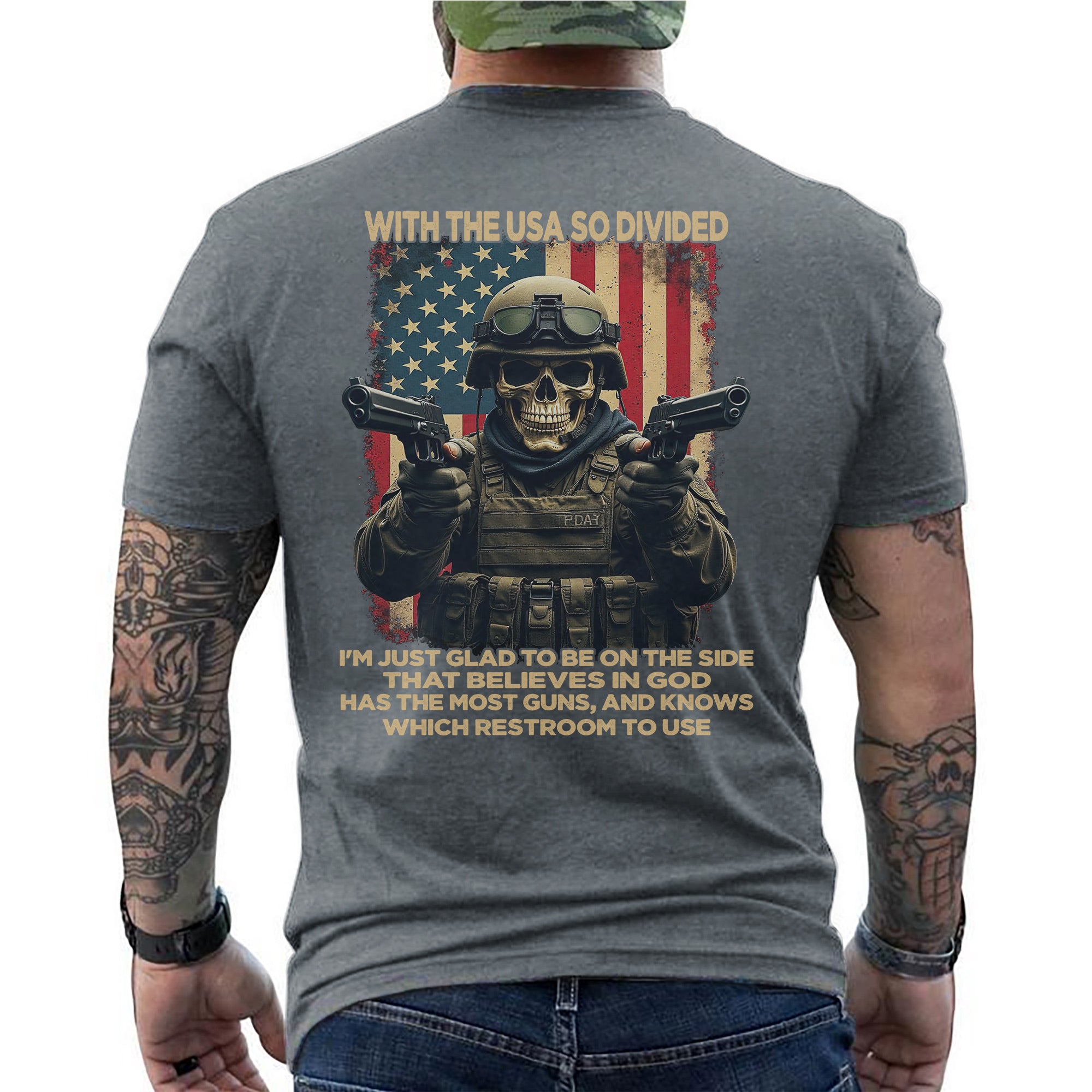With the USA So Divided I’m Glad to Be on the Side That Believes in God Has Guns and Knows Which Restroom to Use T-Shirt