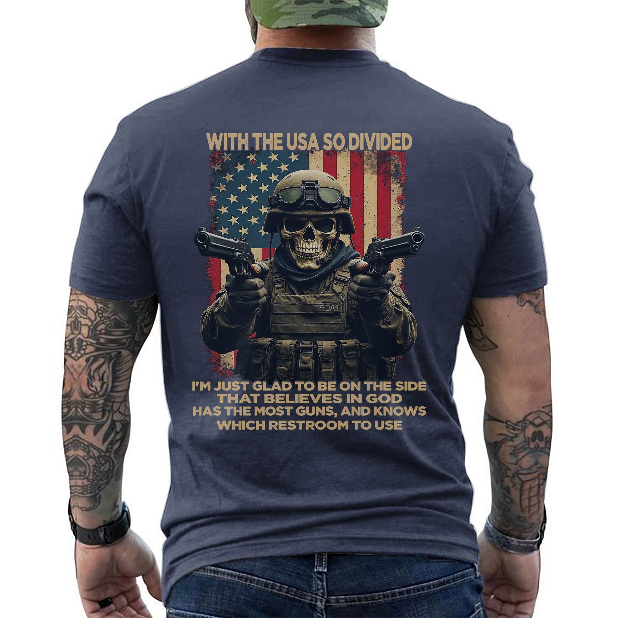 With the USA So Divided I’m Glad to Be on the Side That Believes in God Has Guns and Knows Which Restroom to Use T-Shirt